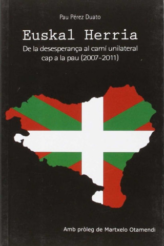 Könyv Euskal Herria: De la desesperança al camí unilateral cap a la pau (2007-2011) PAU PEREZ DUATO