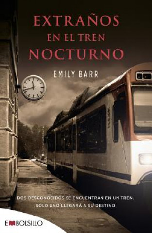 Kniha Extranos En El Tren Nocturno Emily Barr