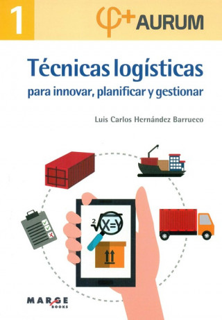 Carte TECNICAS LOGISTICAS PARA INNOVAR, PLANIFICAR Y GES LUIS CARLOS HERNANDEZ BARRUECO