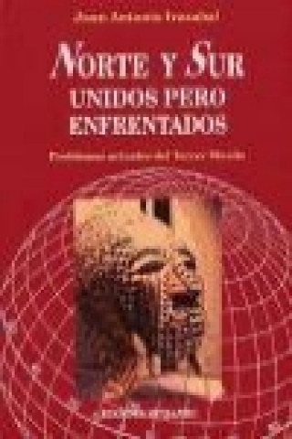 Knjiga Norte y sur, unidos pero enfrentados : problemas actuales tercer mundo Juan Antonio Irazabal Andicoechea