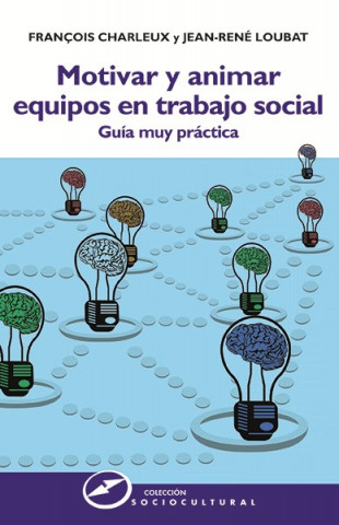 Kniha Motivar y animar equipos en Trabajo Social FRANÇOIS CHARLEUX