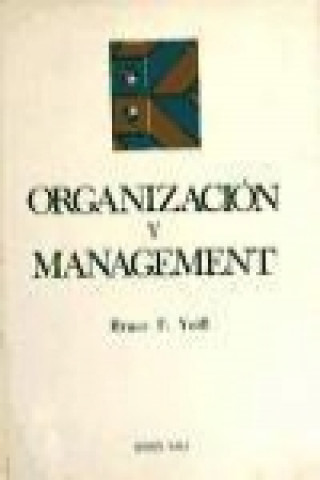 Knjiga Organización y management Bruce F. Yuill