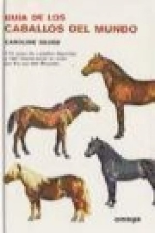 Carte Guía de los caballos del mundo Caroline Silver