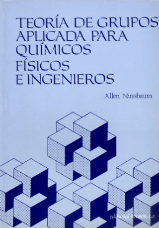 Book Teoría de grupos aplicada para químicos, físicos e ingenieros A. Nussbaum