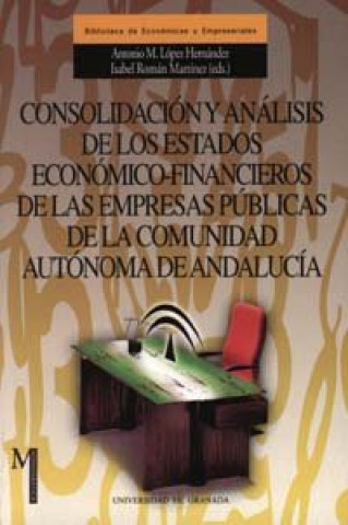 Kniha Consolidación y análisis de los estados económico-financieros de las empresas públicas de la Comunidad Autónoma de Andalucía Isabel . . . [et al. ] Román Martínez