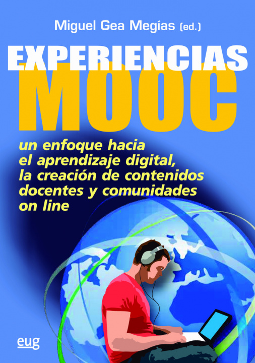 Knjiga Experiencias MOOC: Un enfoque hacia el aprendizaje digital la creación de contenidos docentes y comunidades on line 