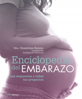 Könyv Enciclopedia del embarazo: las respuestas a todas tus preguntas CHANDRIMA BISWAS