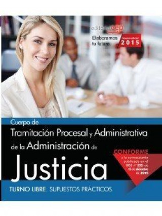 Книга Cuerpo de Tramitación Procesal y Administrativa de la Administración de Justicia. Turno Libre. Supuestos Prácticos 