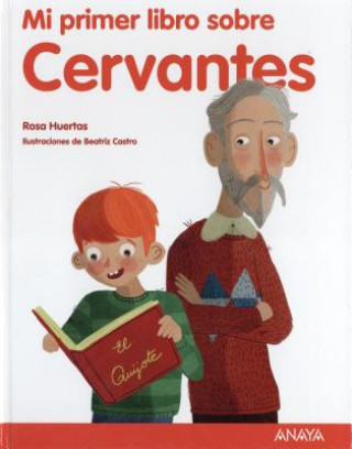 Carte Mi Primer Libro Sobre Cervantes Rosa Huertas