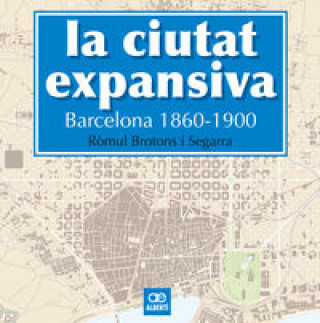 Kniha La ciutat expansiva. Barcelona 1860-1900 