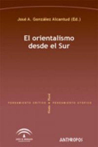 Carte El orientalismo desde el Sur José Antonio González Alcantud