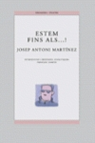 Kniha Estem fins als--! Josep Antoni Martínez