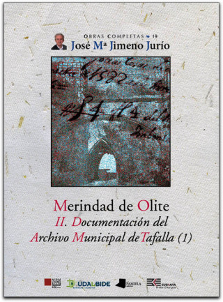 Книга Merindad de Olite II : documentación del Archivo Municipal de Tafalla (1) Roldán Jimeno Aranguren
