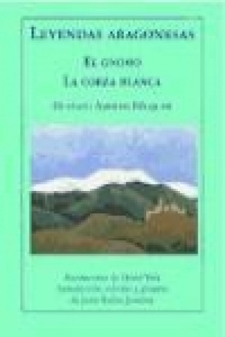 Knjiga Leyendas aragonesas ; El gnomo ; La corza blanca Gustavo Adolfo Bécquer