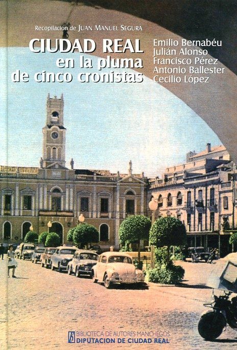 Книга CIUDAD REAL EN LA PLUMA DE CINCO CRONISTAS 