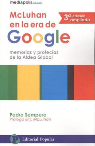 Könyv Mcluhan en la era de Google: Memorias y profecías de la Aldea Global PEDRO SEMPERE