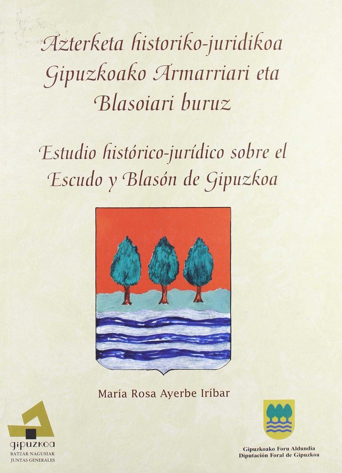 Carte Estudio histórico-jurídico sobre el escudo y blasón de Gipuzkoa María Rosa Ayerbe Iríbar
