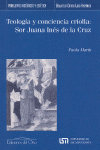 Książka Teología y conciencia criolla : Sor Juana Inés de la Cruz Paola Marín