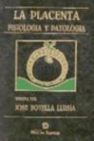 Könyv La placenta : fisiología y patología José Botella Llusiá