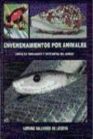 Könyv Envenenamientos por animales : animales venenosos y urticantes del mundo Arturo Valledor de Lozoya