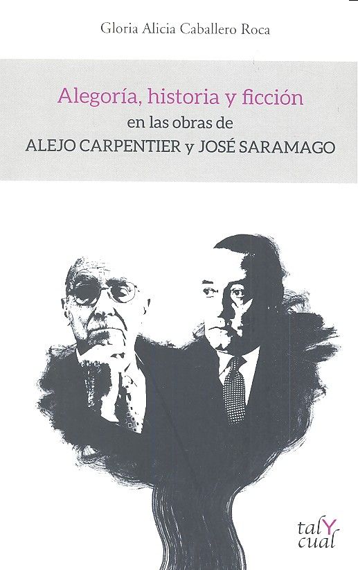 Carte Alegoría, historia y ficción en las obras de Alejo Carpentier y José Saramago 