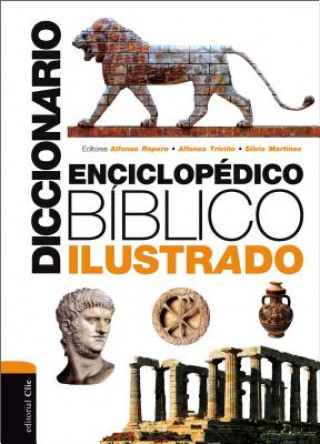 Carte Diccionario enciclopedico biblico ilustrado Alfonso Ropero