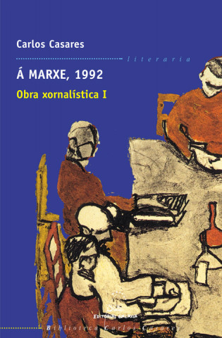 Knjiga A marxe, 1992 Carlos Casares