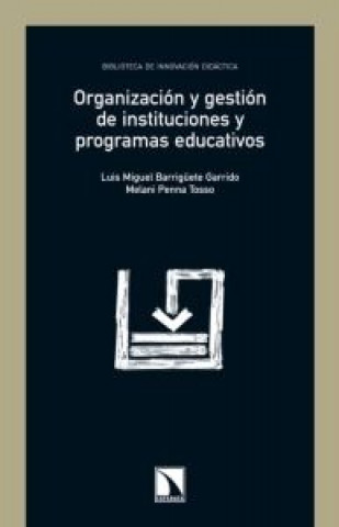 Kniha Organización y gestión de instituciones y programas educativos Luis Miguel Barrigüete Garrido