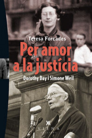 Könyv Per amor a la justícia: Dorothy Day i Simone Weil 
