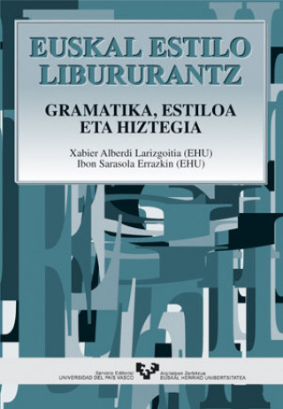 Könyv Euskal estilo libururantz : gramatika, estiloa eta hiztegia Xabier Alberdi Larizgoitia