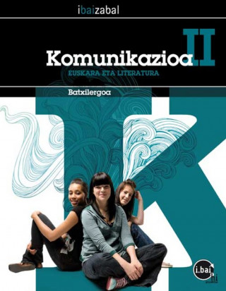 Könyv I.bai hi proiektua, Komunikazioa II, euskara eta literatura, 2 Batxilergoa 