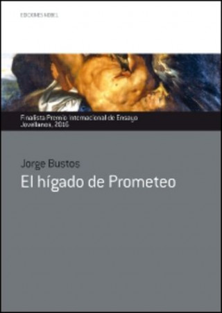 Kniha El hígado de Prometeo JORGE BUSTOS