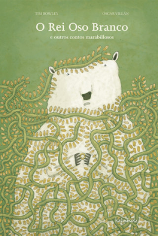 Kniha O rei oso branco e outros contos marabillosos Tim Bowley