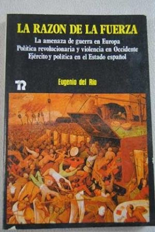 Книга La razón de la fuerza Eugenio del Río Gabarain