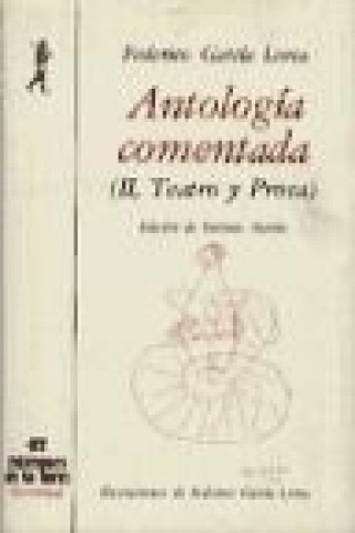 Kniha Antología comentada : Federico García Lorca. T.2. Teatro y prosa Federico García Lorca