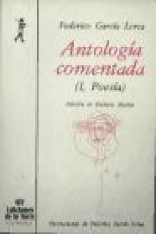 Carte Antología comentada : Federico García Lorca. Federico García Lorca