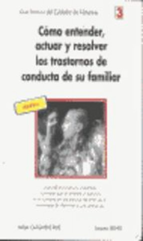 Βιβλίο Cómo entender, actuar y resolver los trastornos de conducta de su familia : guía práctica del cuidador de alzheimer Rafael Casquero Ruiz