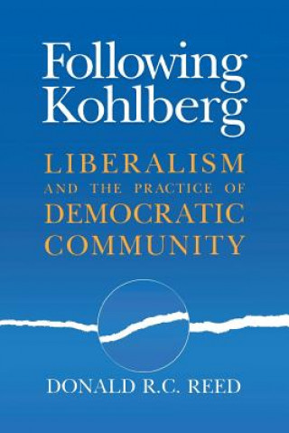 Kniha Following Kohlberg Donald R. C. Reed