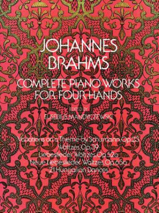 Książka Complete Piano Works for Four Hands Johannes Brahms