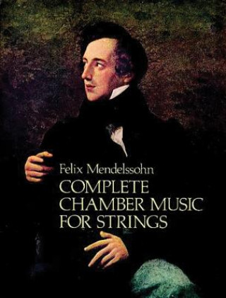 Kniha Complete Chamber Music for Strings Felix Mendelssohn