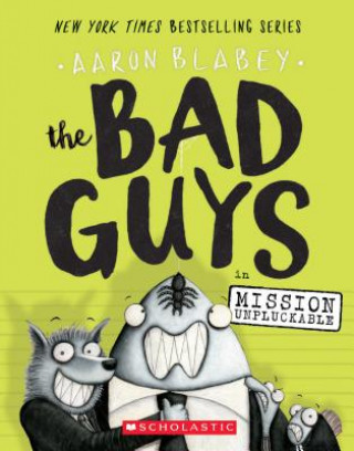 Könyv Bad Guys in Mission Unpluckable (The Bad Guys #2) Aaron Blabey