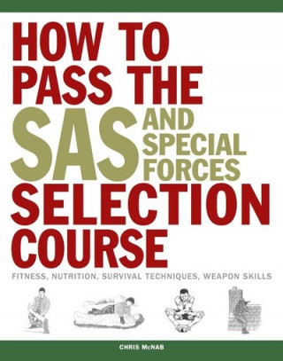 Kniha How to Pass the SAS and Special Forces Selection Course Chris McNab