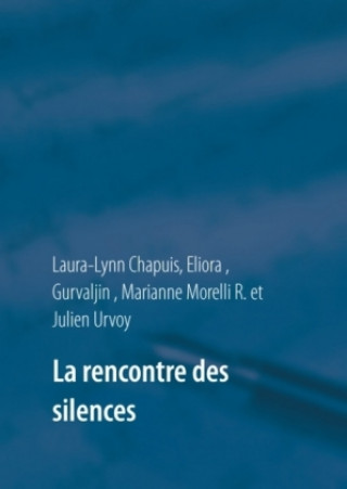 Kniha La rencontre des silences Laura-Lynn Chapuis