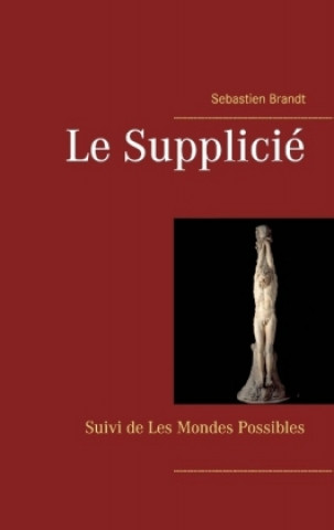 Книга Le Supplicié Sébastien Brandt