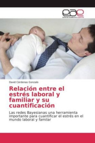 Livre Relación entre el estrés laboral y familiar y su cuantificación David Cárdenas Gonzalo