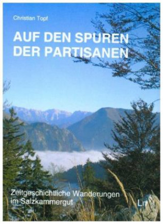 Könyv Auf den Spuren der Partisanen Christian Topf