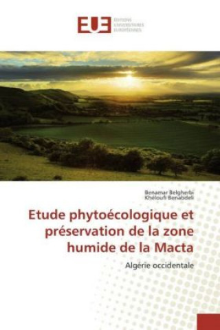 Kniha Etude phytoécologique et préservation de la zone humide de la Macta Benamar Belgherbi