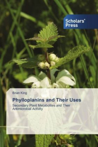 Książka Phylloplanins and Their Uses Brian King