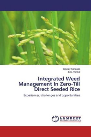 Kniha Integrated Weed Management In Zero-Till Direct Seeded Rice Gaurav Kanaujia