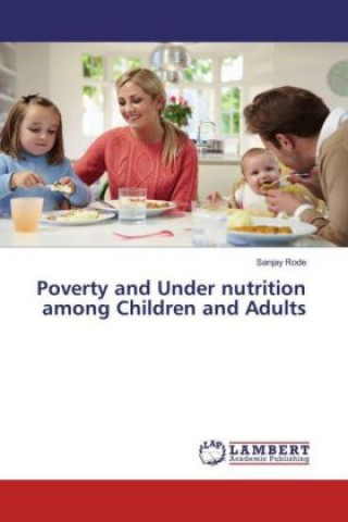 Kniha Poverty and Under nutrition among Children and Adults sanjay Rode